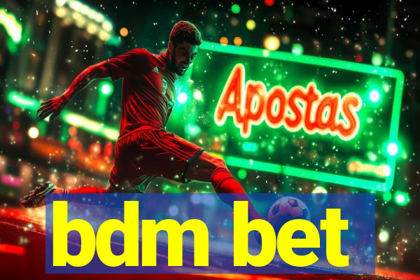 bdm bet